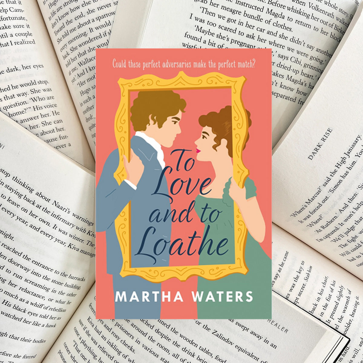 To Love and to Loathe By Martha Waters (NEW)
