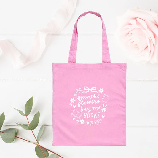Skip The Flowers Buy Me Books Embroidered Cotton Tote Bag