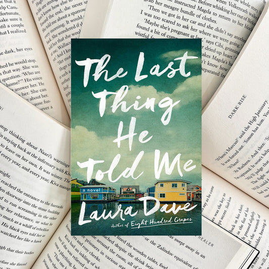The Last Thing He Told Me By Laura Dave (SECOND-HAND) - The Albright Library