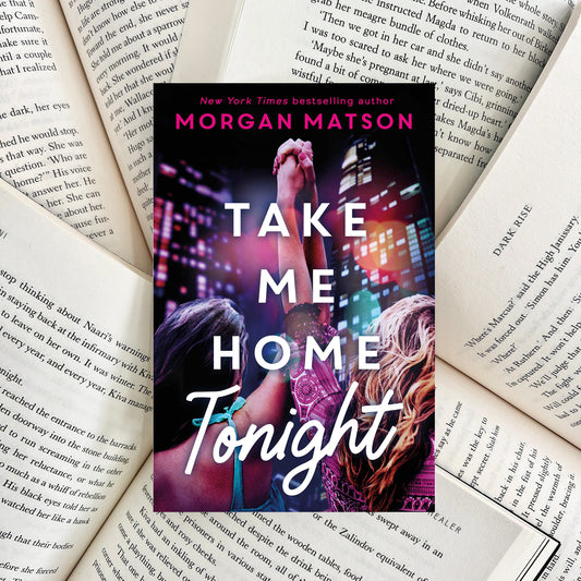 Take Me Home Tonight By Morgan Matson (NEW)