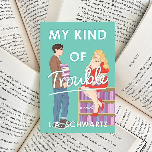 My Kind Of Trouble By L.A. Schwartz (NEW)