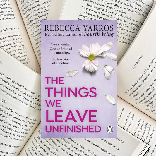 The Things We Leave Unfinished By Rebecca Yarros (SECOND-HAND)