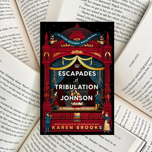 The Escapades of Tribulation Johnson By Karen Brooks (SECOND-HAND)