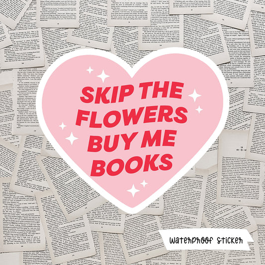Skip The Flowers Vinyl Sticker