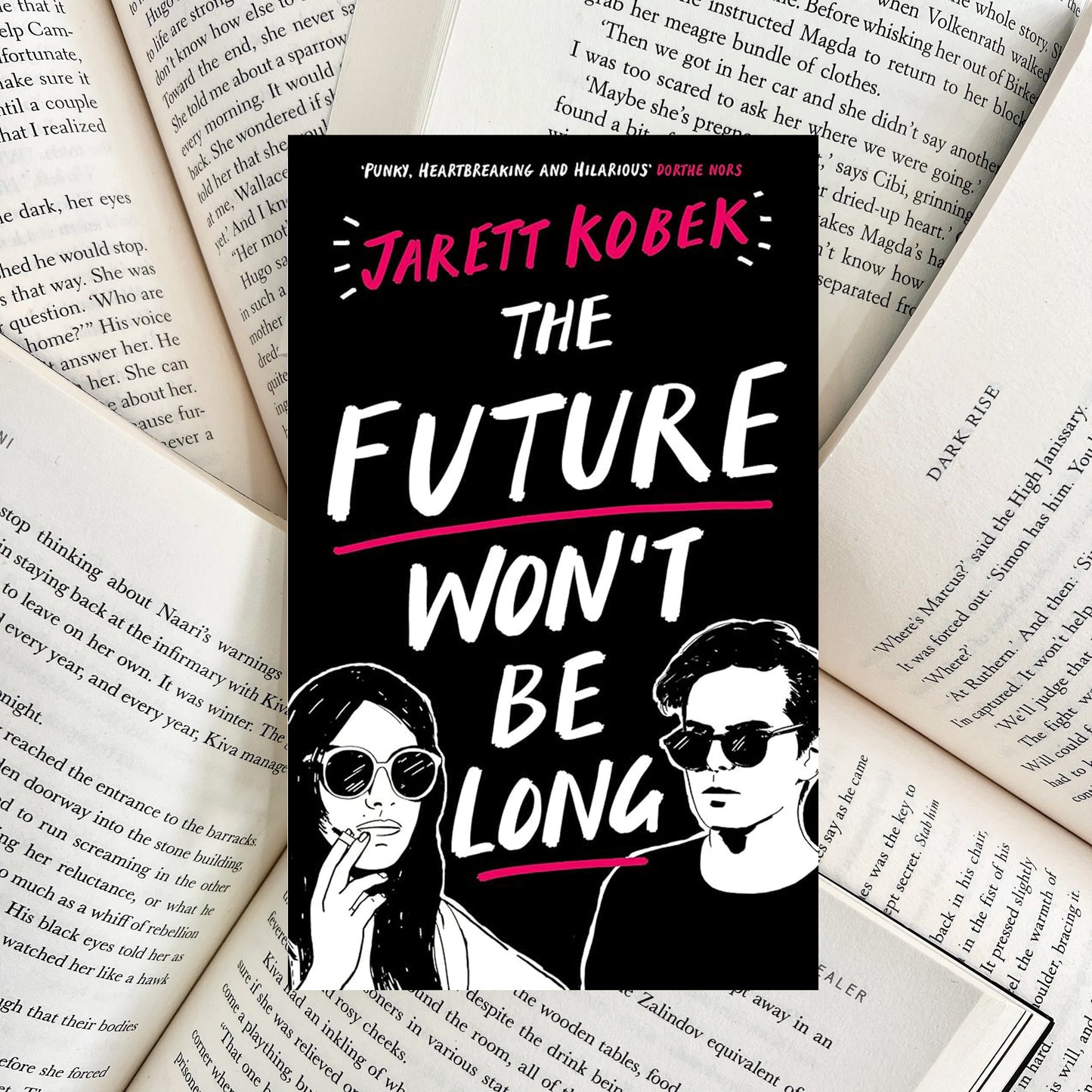 The Future Won't Be Long By Jarett Kobek HARDBACK (NEW)