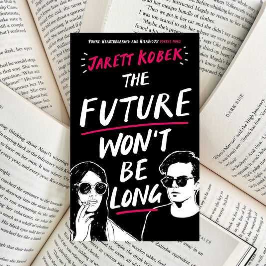 The Future Won't Be Long By Jarett Kobek HARDBACK (NEW)