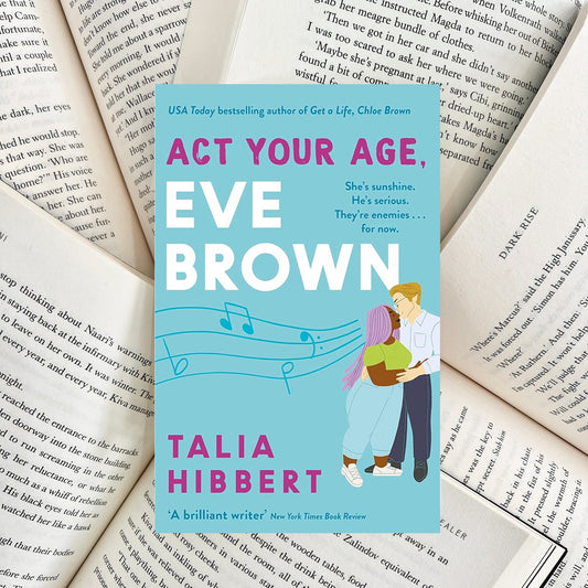 Act Your Age, Eve Brown By Talia Hibbert (NEW)