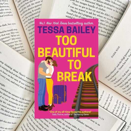 Too Beautiful to Break By Tessa Bailey (SECOND-HAND)