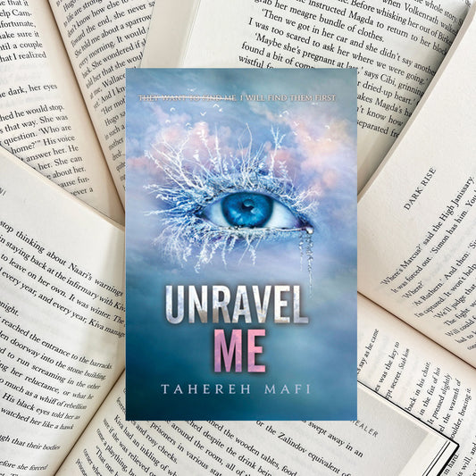 Unravel Me By Tahereh Mafi (NEW)