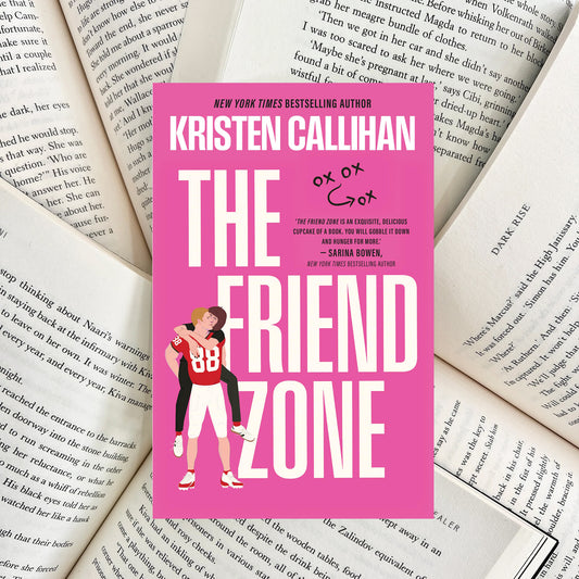 The Friend Zone By Kristen Callihan (NEW)