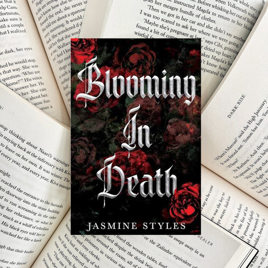 Blooming in Death By Jasmine Styles (NEW)