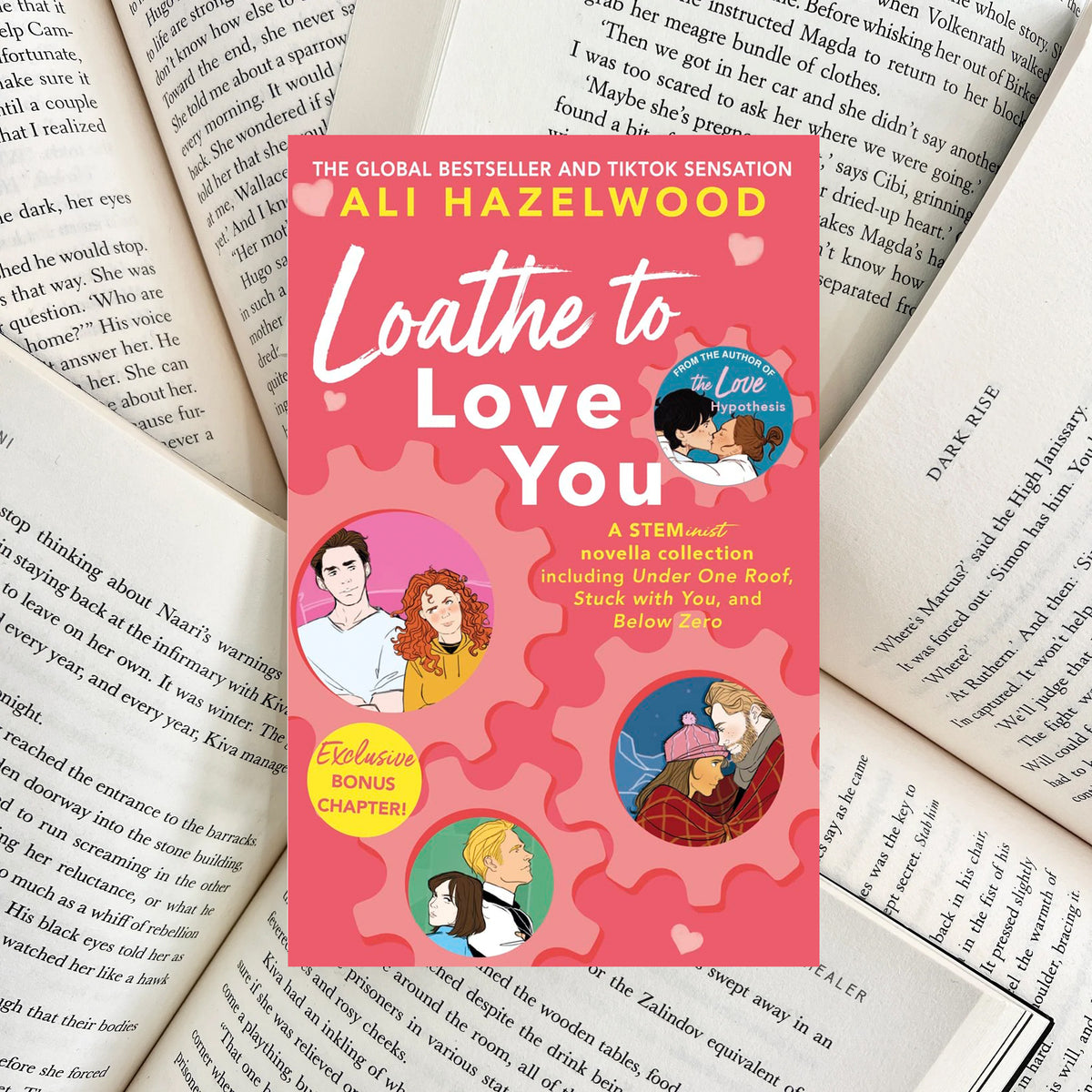 Loathe To Love You By Ali Hazelwood (NEW)