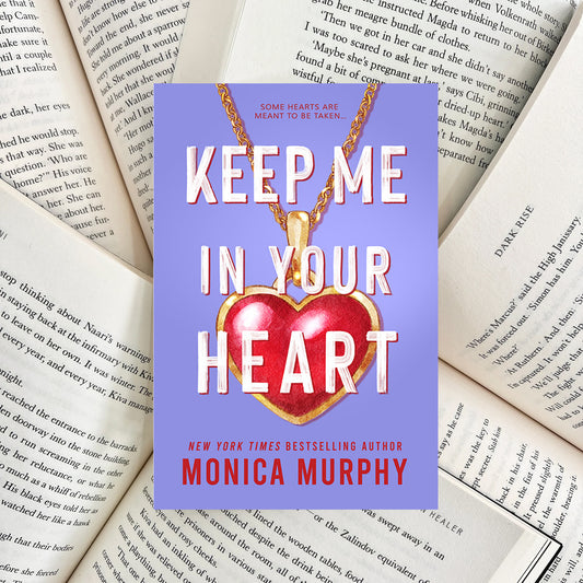 Keep Me in Your Heart By Monica Murphy (NEW)