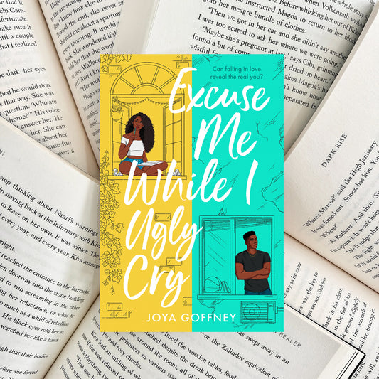 Excuse Me While I Ugly Cry By Joya Goffney (NEW)