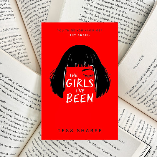 The Girls I've Been By Tess Sharpe (NEW)