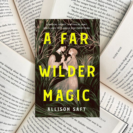 A Far Wilder Magic By Allison Saft (SECOND-HAND)