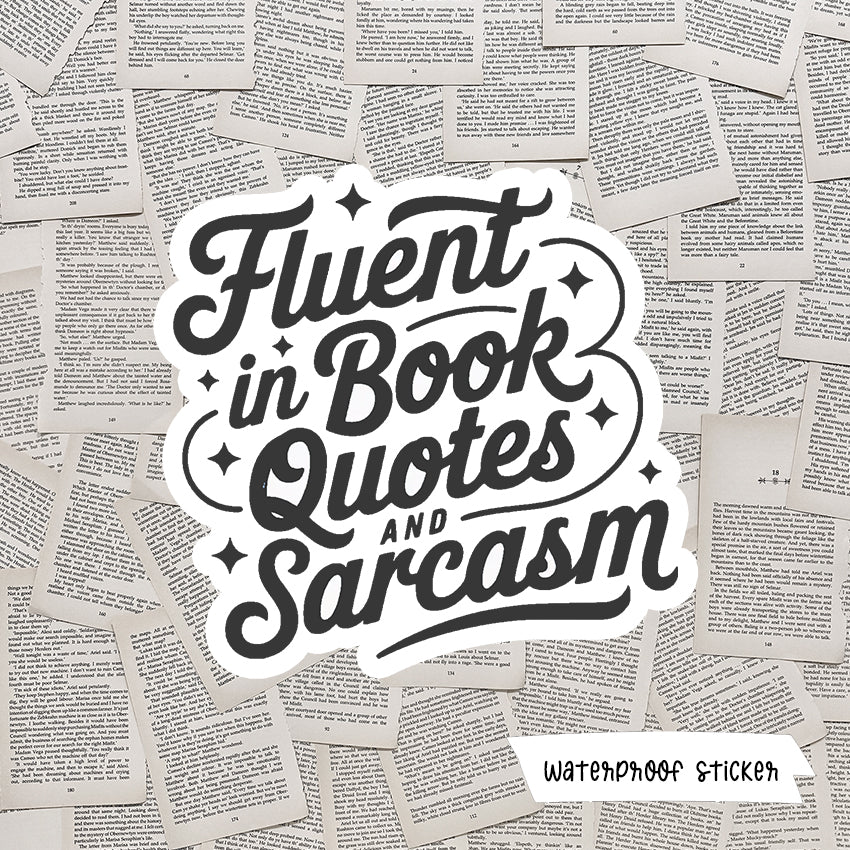 Fluent In Book Quotes And Sarcasm Vinyl Sticker