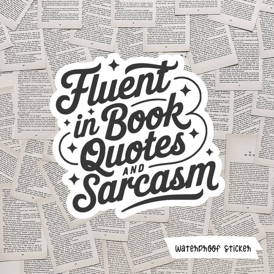 Fluent In Book Quotes And Sarcasm Vinyl Sticker