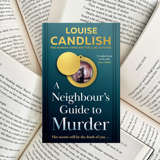 A Neighbour’s Guide to Murder By Louise Candlish (NEW) - The Albright Library