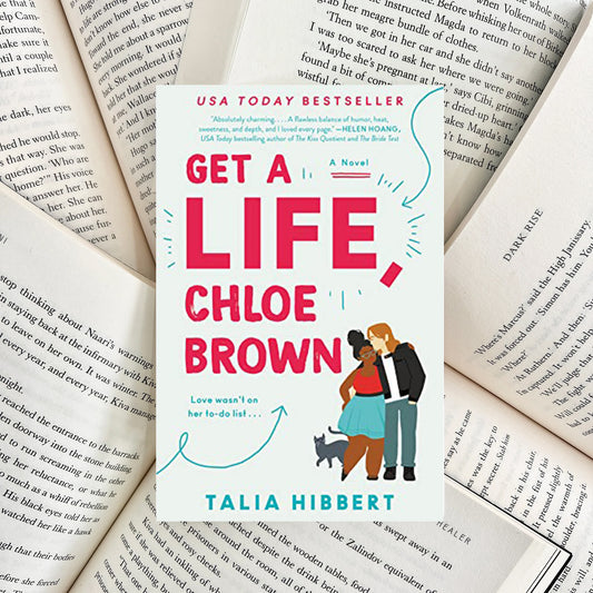 Get a Life, Chloe Brown By Talia Hibbert (NEW) - The Albright Library