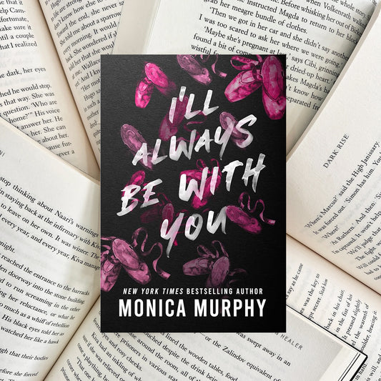 I’ll Always Be With You By Monica Murphy (SECOND-HAND)
