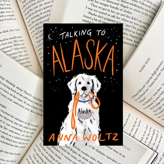 Talking to Alaska By Anna Woltz (NEW)