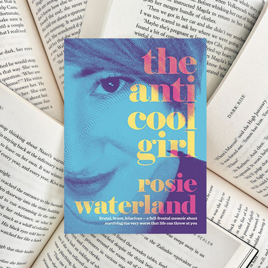 The Anti-Cool Girl By Rosie Waterland (SECOND-HAND) - The Albright Library