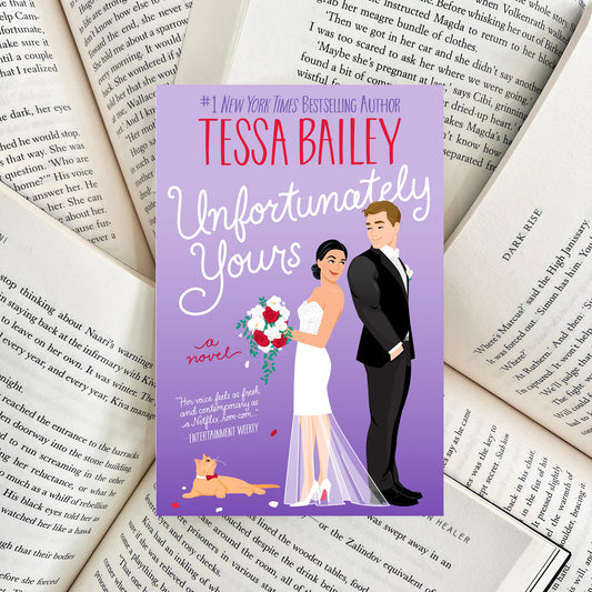 Unfortunately Yours By Tessa Bailey (NEW)